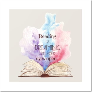 Reading is dreaming with your eyes open Posters and Art